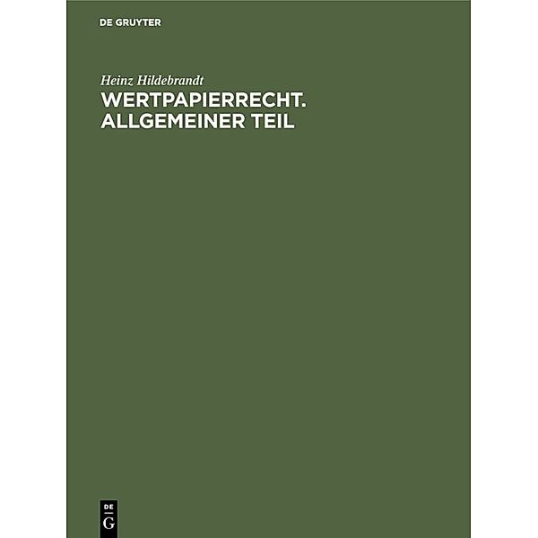 Wertpapierrecht. Allgemeiner Teil, Heinz Hildebrandt