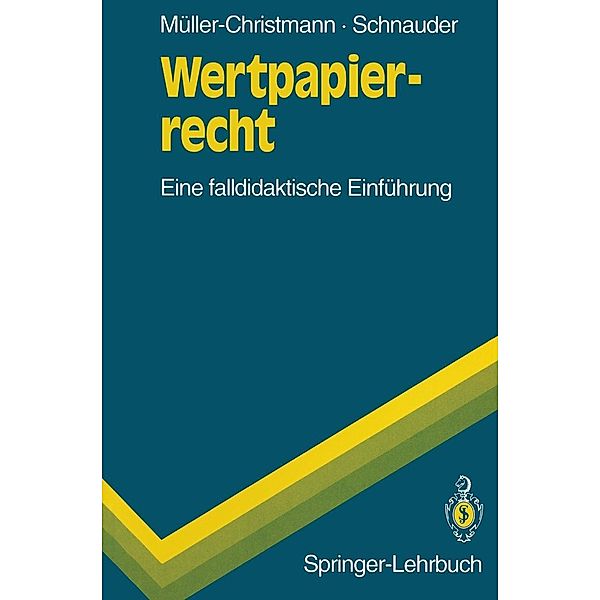 Wertpapierrecht / Springer-Lehrbuch, Bernd Müller-Christmann, Franz Schnauder