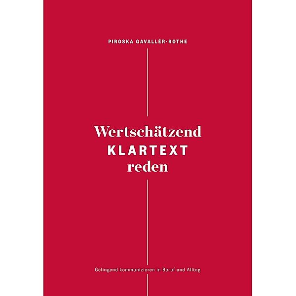 Wertschätzend Klartext reden, Piroska Gavallér-Rothe