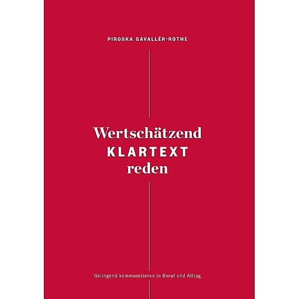 Wertschätzend Klartext reden, Piroska Gavallér-Rothe