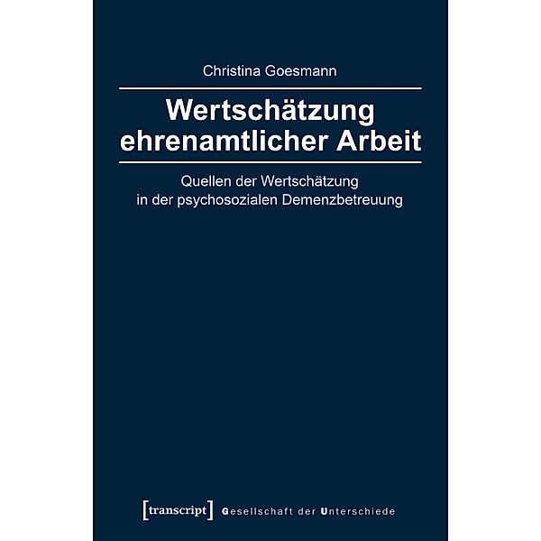 Wertschätzung ehrenamtlicher Arbeit / Gesellschaft der Unterschiede Bd.41, Christina Goesmann