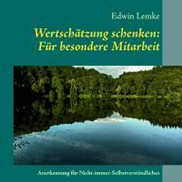 Wertschätzung schenken: Für besondere Mitarbeit, Edwin Lemke