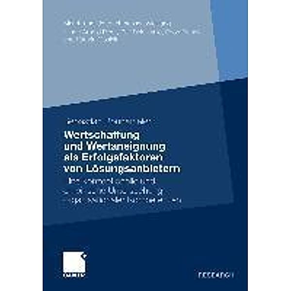 Wertschaffung und Wertaneignung als Erfolgsfaktoren von Lösungsanbietern / Markt- und Unternehmensentwicklung Markets and Organisations, Sebastian Bonnemeier