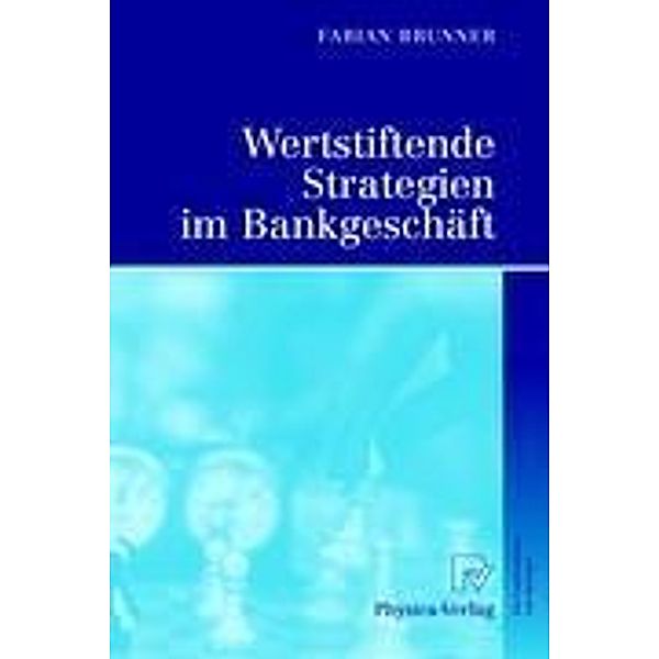 Wertstiftende Strategien im Bankgeschäft, Fabian Brunner