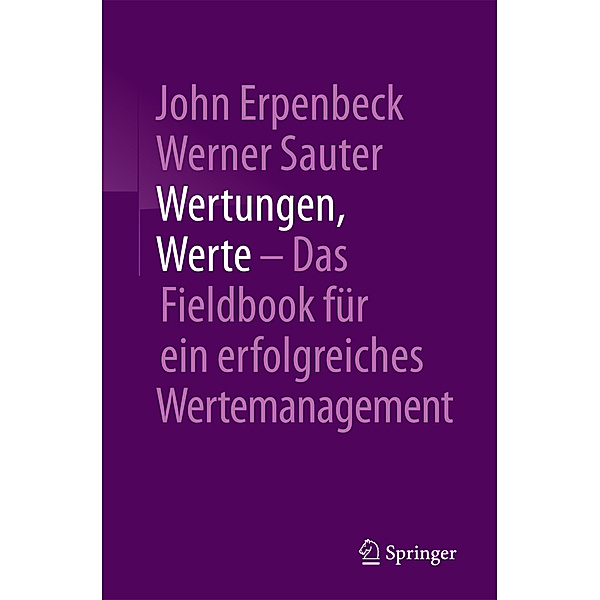 Wertungen, Werte - Das Fieldbook für ein erfolgreiches Wertemanagement, John Erpenbeck, Werner Sauter