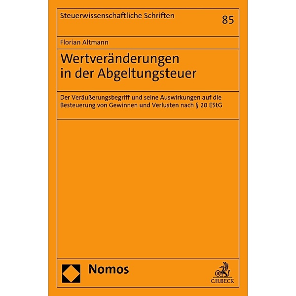 Wertveränderungen in der Abgeltungsteuer / Steuerwissenschaftliche Schriften Bd.85, Florian Altmann