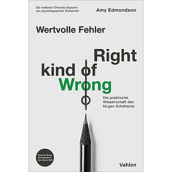 Wertvolle Fehler - The Right Kind of Wrong, Amy Edmondson