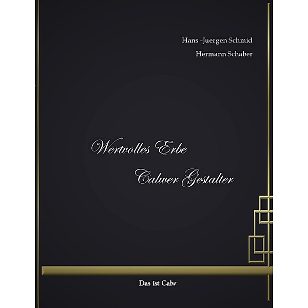 Wertvolles Erbe, Calwer Gestalter / Calwer Edition Bd.5