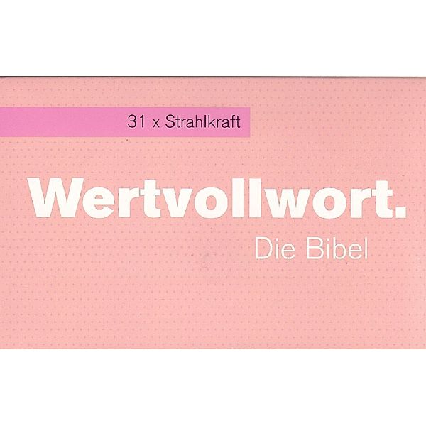 Wertvollwort. Die Bibel - 31 x Strahlkraft