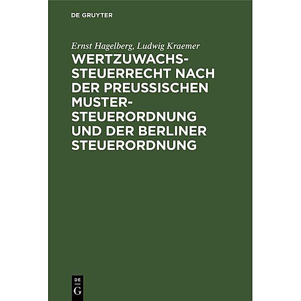 Wertzuwachssteuerrecht nach der Preussischen Mustersteuerordnung und der Berliner Steuerordnung, Ernst Hagelberg, Ludwig Kraemer