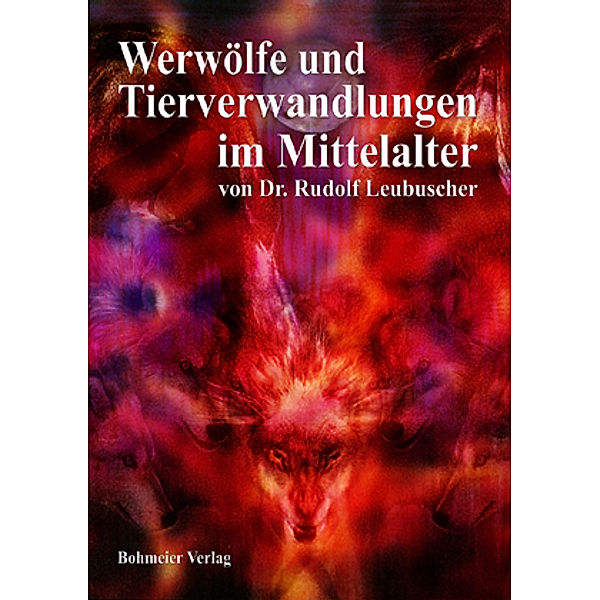 Werwölfe und Tierverwandlungen im Mittelalter, Rudolf Leubuscher