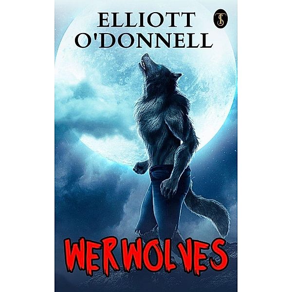 Werwolves, Elliott O'Donnell