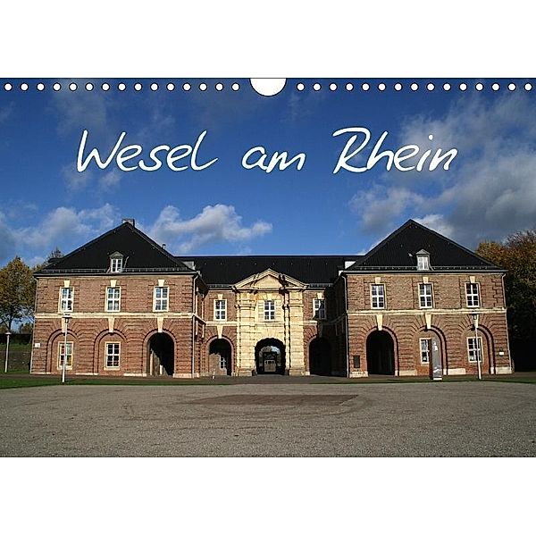 Wesel am Rhein (Wandkalender 2017 DIN A4 quer), Christine Daus
