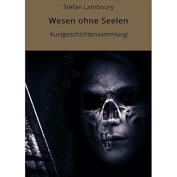 Wesen ohne Seelen, Stefan Lamboury