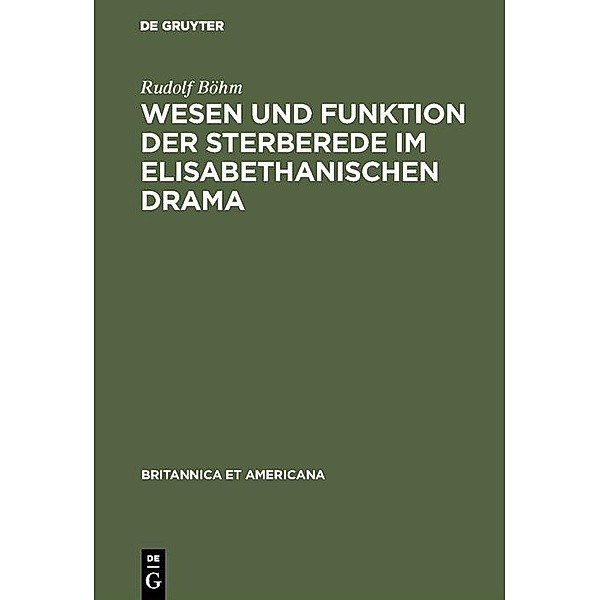 Wesen und Funktion der Sterberede im elisabethanischen Drama, Rudolf Böhm