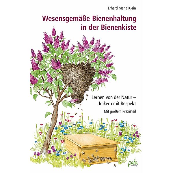 Wesensgemässe Bienenhaltung in der Bienenkiste, Erhard Maria Klein
