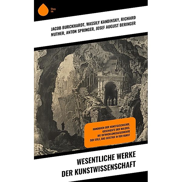 Wesentliche Werke der Kunstwissenschaft, Jacob Burckhardt, Wassily Kandinsky, Richard Muther, Anton Springer, Josef August Beringer, Ernst Cohn-Wiener, Giorgio Vasari