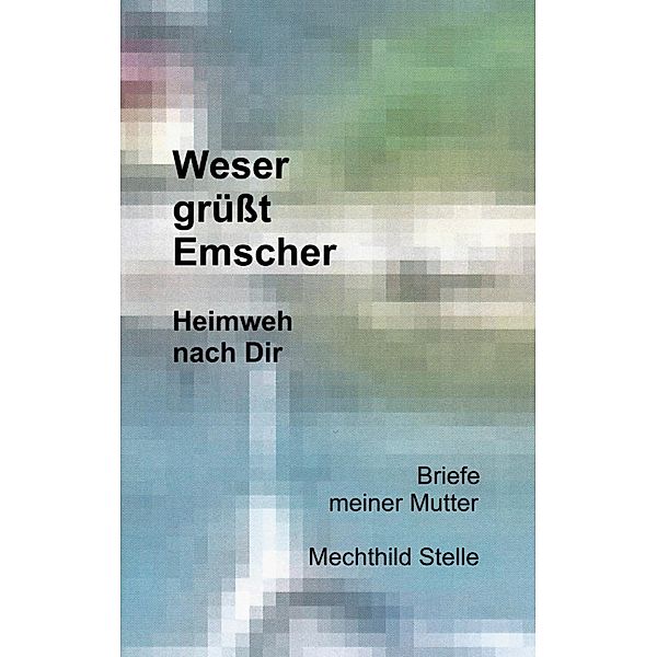 Weser grüßt Emscher, Mechthild Stelle