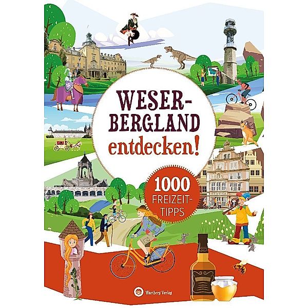 Weserbergland entdecken! 1000 Freizeittipps, Ulrich Weiß