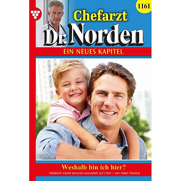 Weshalb bin ich hier? / Chefarzt Dr. Norden Bd.1161, Helen Perkins