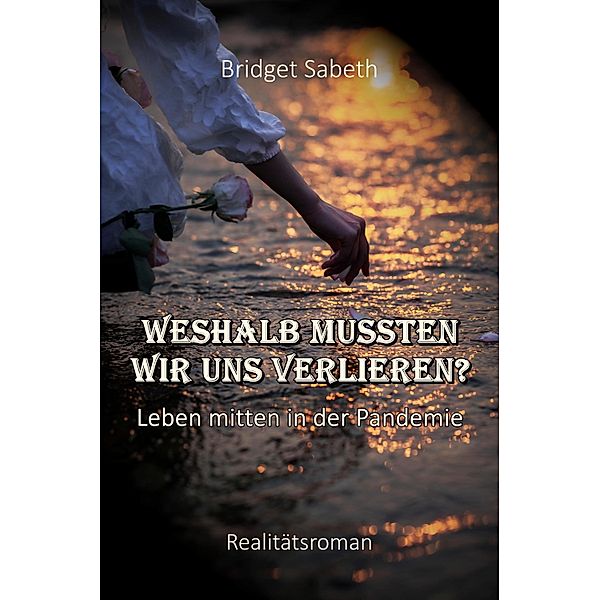 Weshalb mussten wir uns verlieren?, Bridget Sabeth