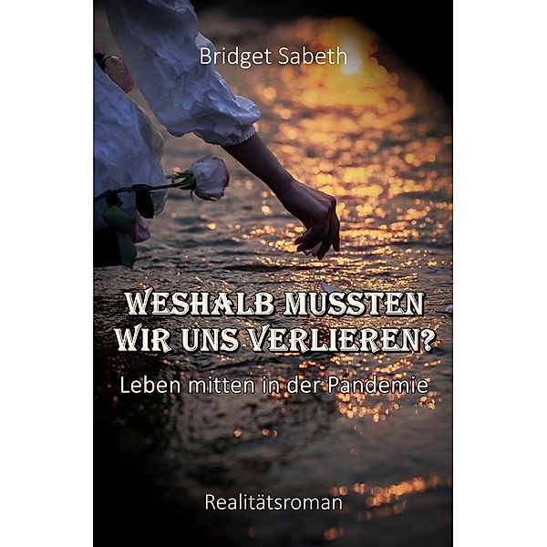 Weshalb mussten wir uns verlieren?, Bridget Sabeth