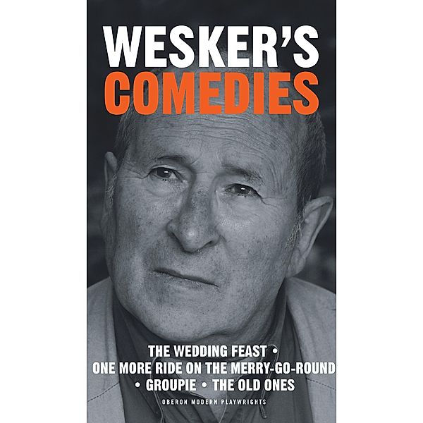 Wesker's Comedies, Arnold Wesker