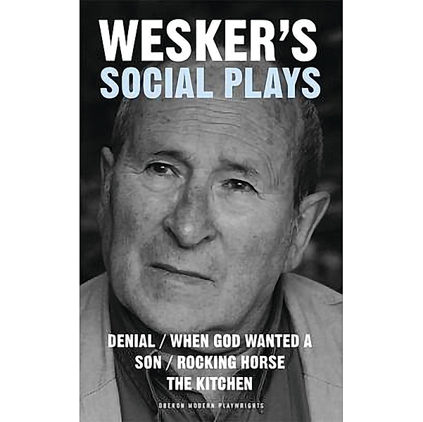 Wesker's Social Plays, Arnold Wesker
