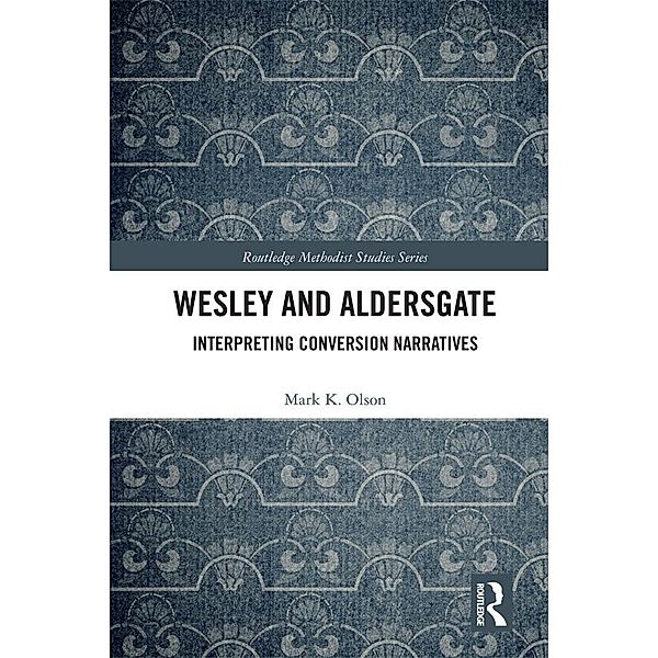 Wesley and Aldersgate, Mark K. Olson