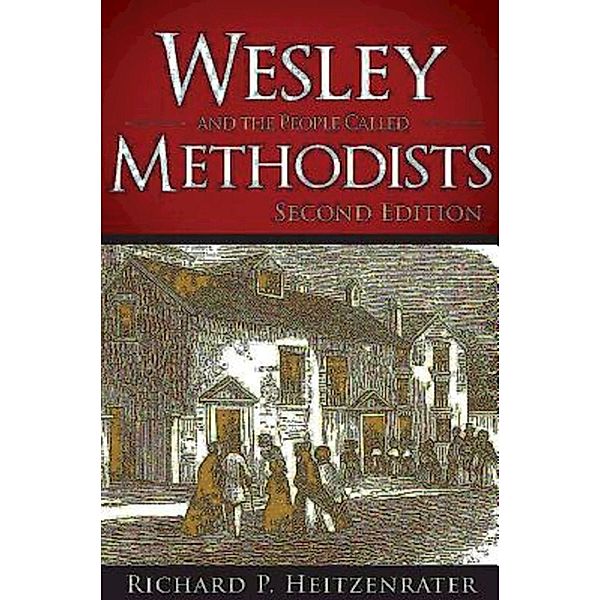 Wesley and the People Called Methodists, Richard P. Heitzenrater