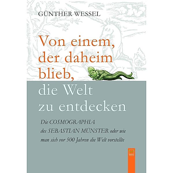 Wessel, G: Von einem, der daheim blieb, die Welt zu entdecke, Günther Wessel