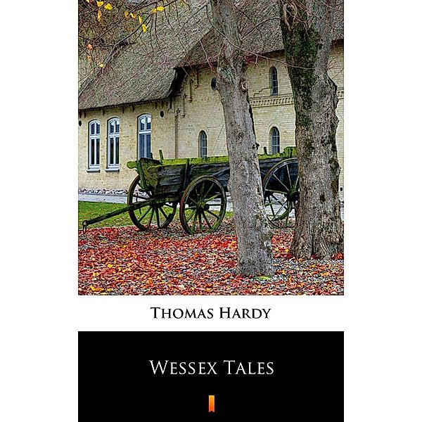 Wessex Tales, Thomas Hardy