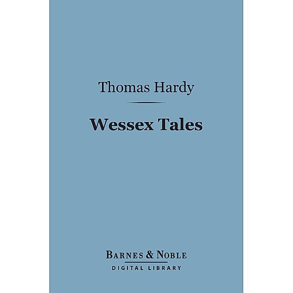 Wessex Tales (Barnes & Noble Digital Library) / Barnes & Noble, Thomas Hardy