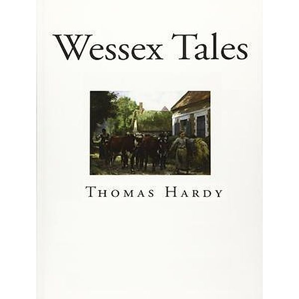 Wessex Tales / Gates of Paradise, Thomas Hardy
