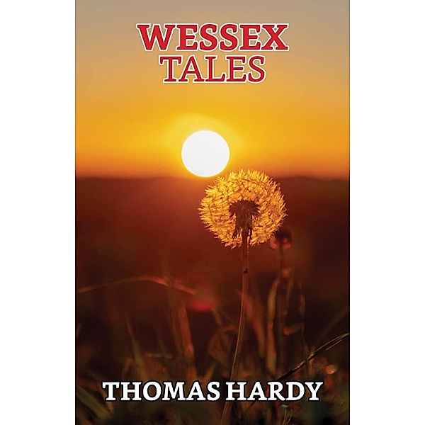 Wessex Tales / True Sign Publishing House, Thomas Hardy