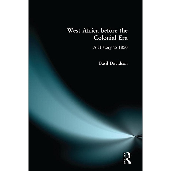 West Africa before the Colonial Era, Basil Davidson