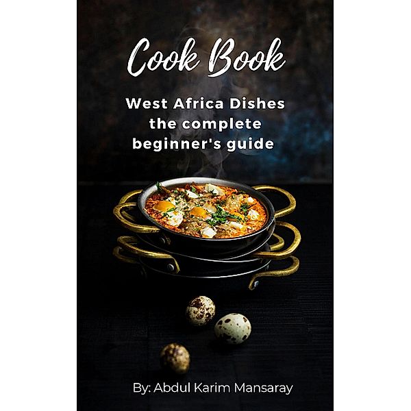 West Africa dishes Beginner's guide, Abdul karim Mansaray