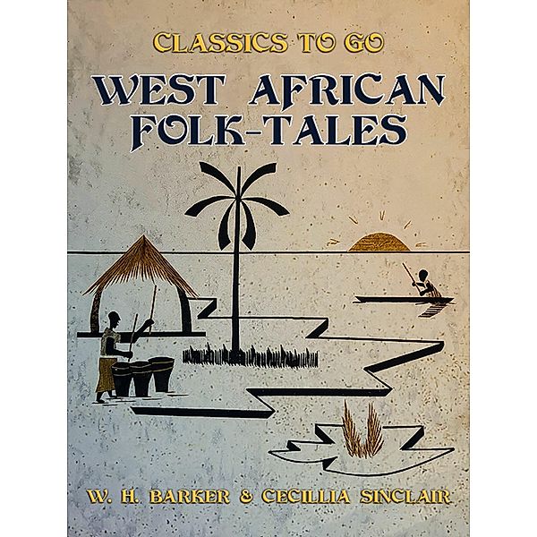 West African Folk-Tales, W. H. Barker