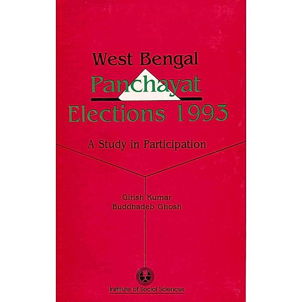 West Bengal Panchayat Elections 1993 A Study in Participation, Girish Kumar, Buddhadeb Ghosh