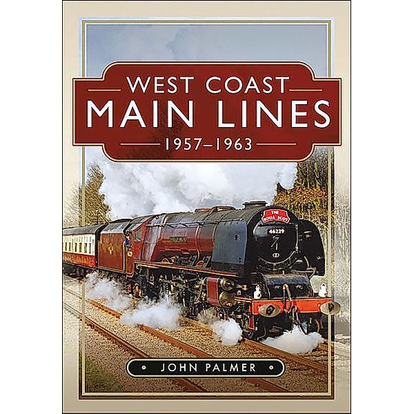 West Coast Main Lines, 1957-1963, John Palmer