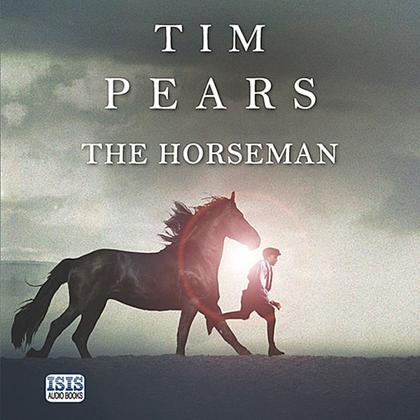 West Country Trilogy - 1 - The Horseman, Tim Pears