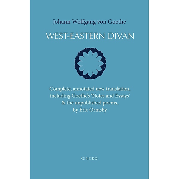 West-Eastern Divan, von Goethe Johann Wolfgang von Goethe