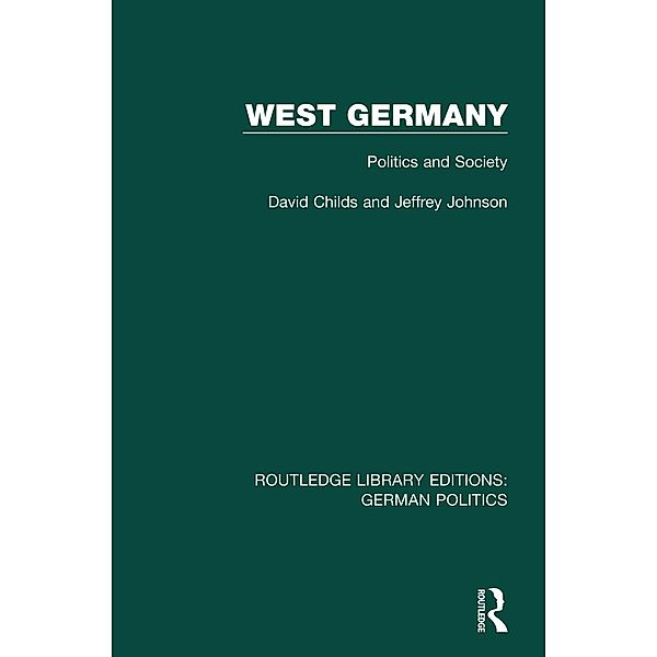 West Germany (RLE: German Politics), David Childs, Jeffrey Johnson