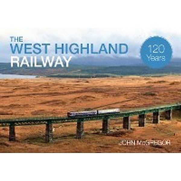 West Highland Railway 120 Years, John McGregor