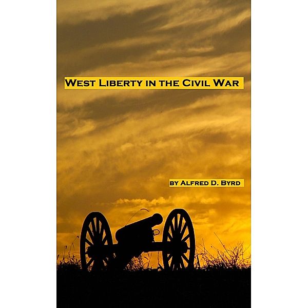 West Liberty in the Civil War, Alfred D. Byrd