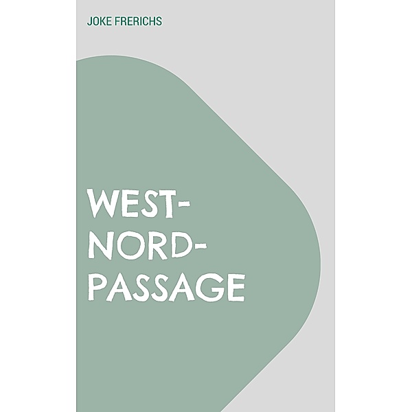 West-Nord-Passage, Joke Frerichs