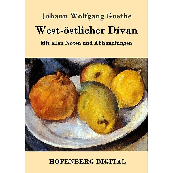 West-östlicher Divan, Johann Wolfgang Goethe