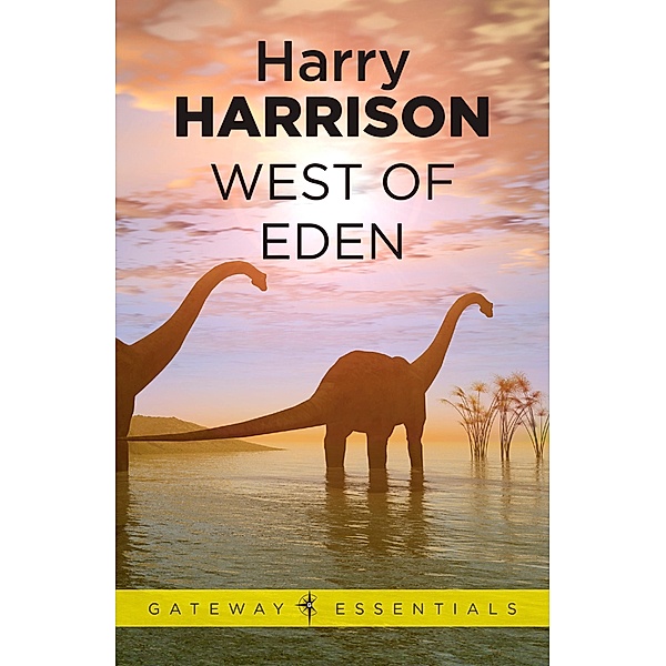 West of Eden / Gateway Essentials Bd.89, Harry Harrison