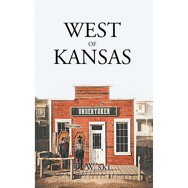 West of Kansas, T. W'Ski