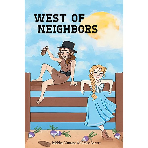 West of Neighbors, Pebbles Vanasse, Grace Barritt